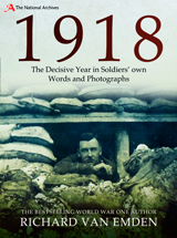 "1918. The Decisive Year in Soldiers own Words and Photographs“ (1918. El año decisivo en las propias palabras y fotografías de los Soldados.)