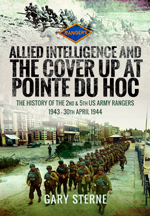 "Allied Intelligence and the Cover Up at Pointe Du Hoc. The History of the 2nd & 5th US Army Rangers, 1943 – 30th April 1944" (La Inteligencia Aliada y el encubrimiento en Pointe Du Hoc. La historia del 2º y 5º de Rangers del ejército de los EE. UU., 1943 - 30 de abril de 1944.)