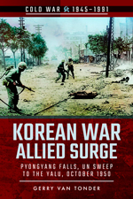 "Korean War -Allied Surge. Pyongyang Falls, UN Sweep to the Yalu, October 1950." (Guerra de Corea: Oleada aliada. La caída de Pyongyang, barrido de la ONU al Yalu, octubre de 1950)