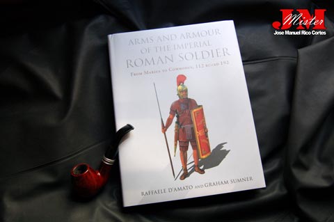 "Arms and Armour of the Imperial Roman Soldier: From Marius To Commodus, 112 BC – AD 192." (Armas y Armaduras del soldado Romano Imperial: De Marius a Cómodo, 112 BC – AD 192.)