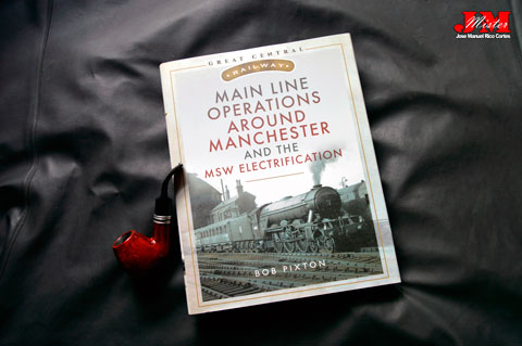 "Main Line Operations Around Manchester and the MSW Electrification" (Operaciones de la línea principal alrededor de Manchester y la electrificación de MSW)