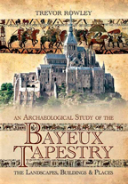 "An Archaeological Study of the Bayeux Tapestry. The Landscapes, Buildings and Places" (Estudio arqueológico del Tapiz de Bayeux. Los paisajes, edificios y lugares)