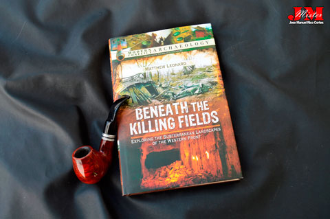 "Beneath the Killing Fields. Exploring the Subterranean Landscapes of the Western Front" (Debajo de los campos de exterminio. Explorando los paisajes subterráneos del frente occidental)