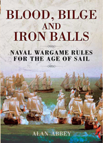  "Blood, Bilge and Iron Balls. A Tabletop Game of Naval Battles in the Age of Sail" (Sangre, sentina y bolas de hierro. Un tablero de juego para batallas navales en la edad de la vela)