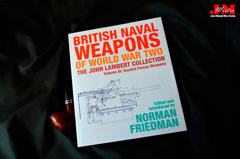 "British Naval Weapons of World War Two. The John Lambert Collection, Volume III. Coastal Forces Weapons" (Armas Navales Británicas de la Segunda Guerra mundial. La Colección John Lambert. Volumen III. Armas de las Fuerzas Costeras)