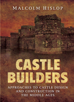 "Castle Builders. Approaches to Castle Design and Construction in the Middle Ages" (Constructores de castillos. Enfoques para el diseño y la construcción de castillos en la Edad Media)