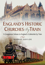 "England’s Historic Churches by Train" (Iglesias históricas de Inglaterra en tren)