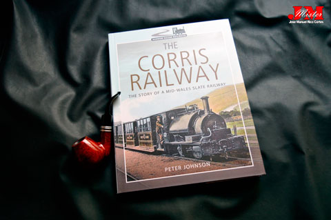 "The Corris Railway. The Story of a Mid-Wales Slate Railway" (El ferrocarril de Corris. La historia de un ferrocarril de pizarra del centro de  Gales)
