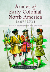  "Armies of Early Colonial North America 1607–1713. History, Organization and Uniforms" (Primeros Ejércitos Coloniales  en Norteamérica 1607-1713. Historia, Organización y Uniformes.)