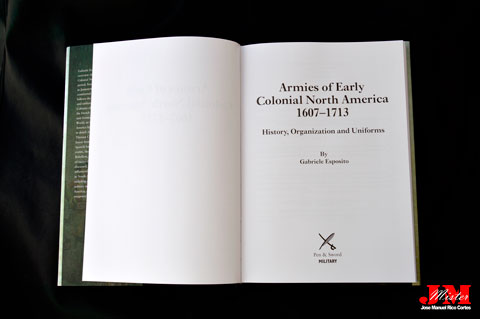  "Armies of Early Colonial North America 1607–1713. History, Organization and Uniforms" (Primeros Ejércitos Coloniales  en Norteamérica 1607-1713. Historia, Organización y Uniformes.)