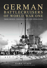 "German Battlecruisers of World War One. Their Design, Construction and Operations." (Cruceros de batalla alemanes  de la Primera Guerra Mundial. Su diseño, construcción y operaciones.)
