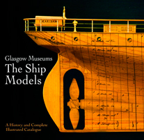 Glasgow Museums - The Ship Models - Complete Illustrated Catalogue (Museos de Glasgow. los modelos de barcos. Una historia y un catálogo ilustrado completo)
