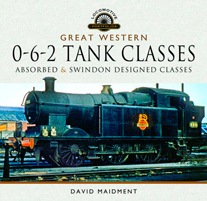 "Great Western, 0-6-2 Tank Classes. Absorbed and Swindon Designed Classes" (Great Western, Clases Tanque  0-6-2. Clases Absorbidas y Diseñadas por Swindon)