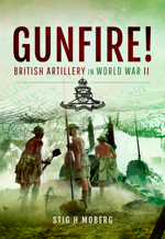 "Gunfire. British Artillery in World War II" (¡Cañoneo. Artillería británica en la Segunda Guerra Mundial)