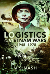 "Logistics in the Vietnam Wars, 1945–1975" (Logística en las guerras de Vietnam, 1945-1975)