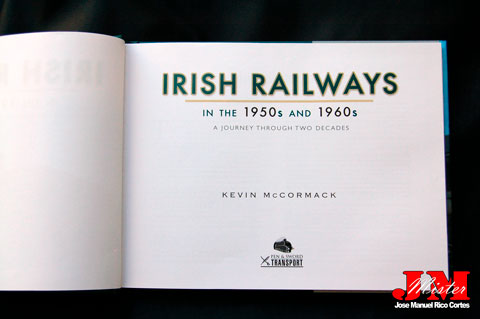 “Irish Railways in the 1950s and 1960s. A Journey Through Two Decades" (Ferrocarriles Irlandeses entre 1950 y 1960. Un viaje a través de dos décadas.)