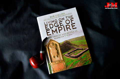 Living on the Edge of Empire (Viviendo al borde del Imperio. Los objetos y la gente del muro de Adriano.)