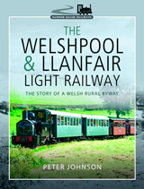 "The Welshpool and Llanfair Light Railway. The Story of a Welsh Rural Byway" (El Ferrocarril ligero Welshpool & Llanfair. La historia de un camino rural galés)