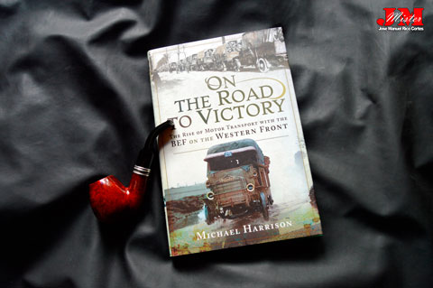  "On the Road to Victory. The Rise of Motor Transport with the BEF on the Western Front" (En el camino a la victoria. El auge del transporte motorizado con el BEF en el frente occidental)