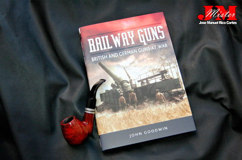  "Railway Guns. British and German Guns at War." (Armas de Ferrocarril. Británicos y Alemanes en Guerra)