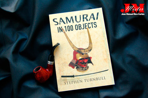 "The Samurai in 100 Objects. Exploring Japan’s Famous Military Elite" (El Samurai en 100 objetos. Explorando la famosa élite militar de Japón)