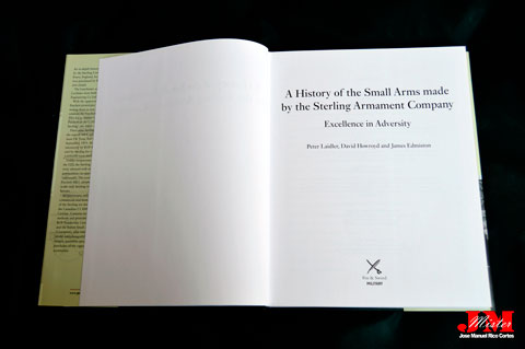 "A History of the Small Arms made by the Sterling Armament Company. Excellence in Adversity" (Historia de las armas pequeñas hechas por la Sterling Armament Company. Excelencia en la adversidad.)