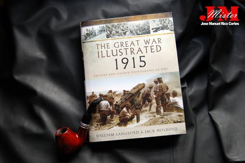 "The Great War Illustrated 1915. Archive and Colour Photographs of WWI" (La Gran Guerra  Ilustrada 1915. Fotografías de archivo y de color de la Primera Guerra Mundial)