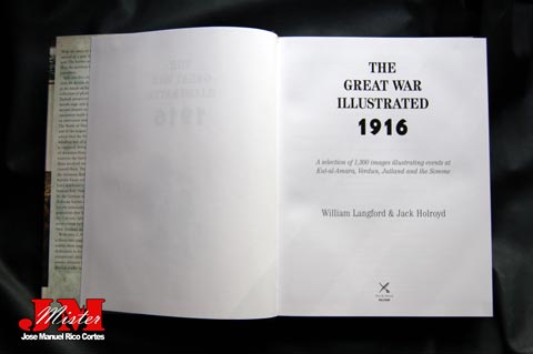 "The Great War Illustrated 1916. Archive and Colour Photographs of WWI" (La Gran Guerra  Ilustrada 1916. Fotografías de archivo y de color de la Primera Guerra Mundial)