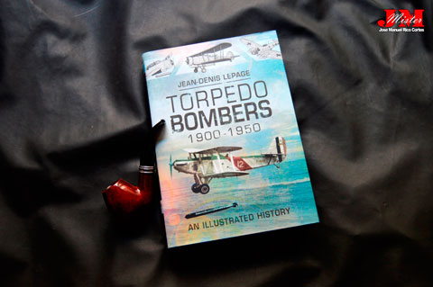"Torpedo Bombers, 1900–1950. An Illustrated History and Guide." (Bombarderos torpederos, 1900-1950. Una historia y una guía ilustradas.)