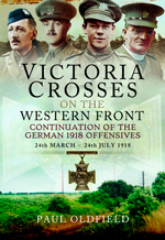 "Victoria Crosses on the Western Front – Continuation of the German 1918 Offensives. 24 March – 24 July 1918" (Cruces de la Victoria en el Frente Occidental - Continuación de las ofensivas alemanas de 1918. 24 de marzo - 24 de julio de 1918)