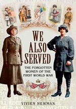 "We Also Served. The Forgotten Women of the First World War" (Tambien  servimos. Las mujeres olvidadas de la Primera Guerra Mundial)