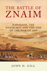 "The Battle of Znaim. Napoleon, The Habsburgs and the end of the 1809 War" (La batalla de Znaim. Napoleón, los Habsburgo y el fin de la guerra de 1809)